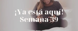 Semana 39 de embarazo